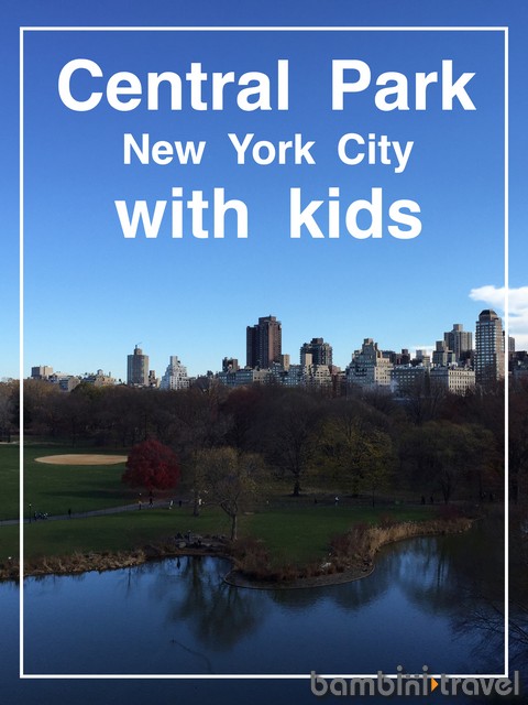 5 Things Not To Miss In Central Park With Kids – Bambini Travel