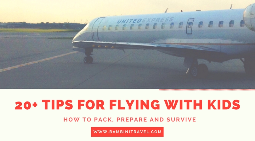 20+ Helpful Tips For Flying With Kids – Bambini Travel